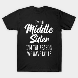 Middle Sister Shirt The Reason We Have Rules Matching Sister T-Shirt